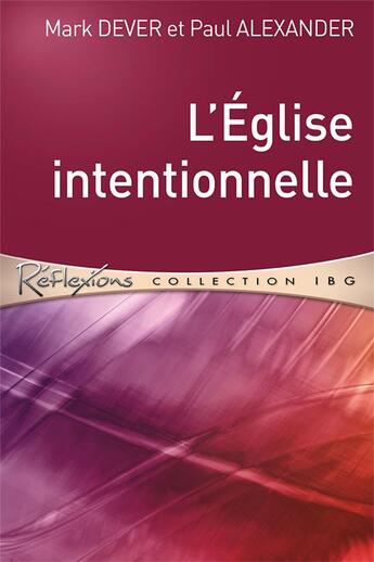 Couverture du livre « L'église intentionnelle » de Mark Dever et Paul Alexander aux éditions Editions Cle