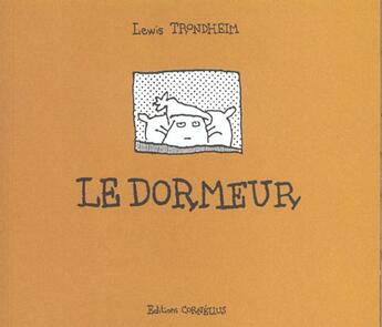 Couverture du livre « Le dormeur » de Lewis Trondheim aux éditions Cornelius