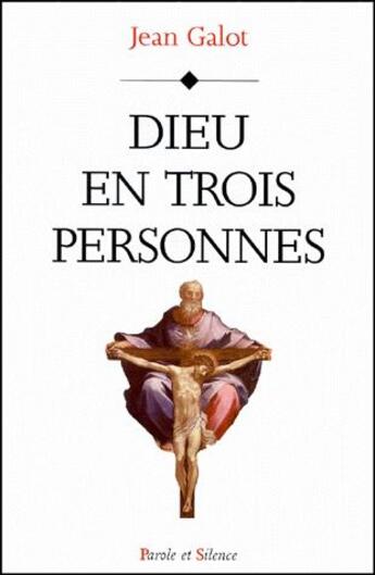 Couverture du livre « Dieu en trois personnes » de Galot Jean aux éditions Parole Et Silence