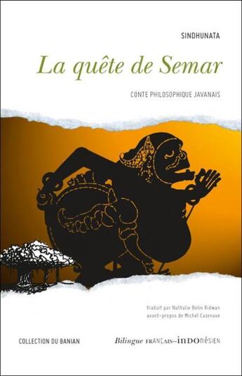 Couverture du livre « La quête de Semar ; conte philosophique javanais » de Sindhunata aux éditions Pasar Malam Afipm