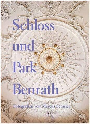 Couverture du livre « Schloss und park benrath /anglais/allemand » de Schwier Marcus aux éditions Hatje Cantz