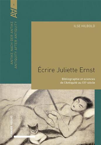 Couverture du livre « Écrire Juliette Ernst. » de Ilse Hilbold aux éditions Schwabe