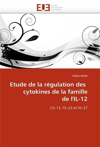 Couverture du livre « Etude de la regulation des cytokines de la famille de l'il-12 » de Molle Celine aux éditions Editions Universitaires Europeennes