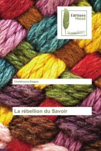 Couverture du livre « La rebellion du savoir » de Diagne Cheikhouna aux éditions Muse