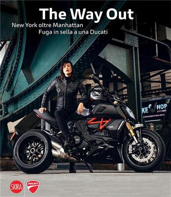 Couverture du livre « The way out new york beyond manhattan riding away on a ducati » de Campelli Marco aux éditions Skira