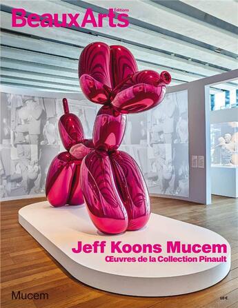 Couverture du livre « Jeff Koons Mucem : oeuvres de la collection Pinault » de  aux éditions Beaux Arts Editions