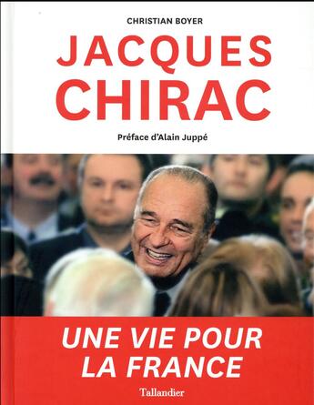 Couverture du livre « Jacques Chirac ; une vie pour la France » de Christian Boyer aux éditions Tallandier