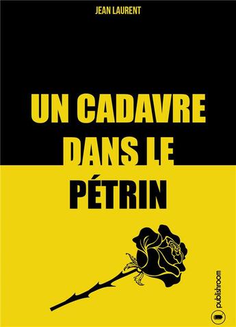 Couverture du livre « Un cadavre dans le pétrin » de Jean Laurent aux éditions Publishroom