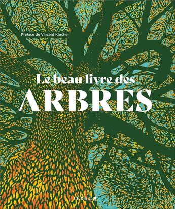 Couverture du livre « Le beau livre des arbres : mythologie, histoire, symbolique, botanique... » de  aux éditions Leduc