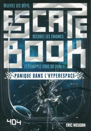 Couverture du livre « Escape book ; panique dans l'hyperspace » de Eric Nieudan aux éditions 404 Editions