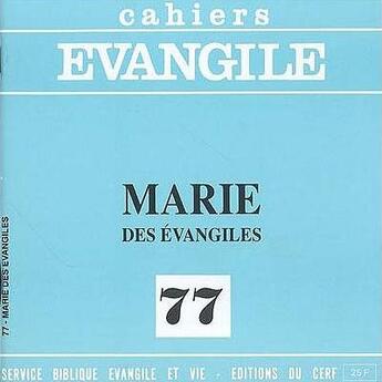 Couverture du livre « Cahiers Evangile - numéro 77 Marie des Evangiles » de Jean-Paul Michaud aux éditions Cerf