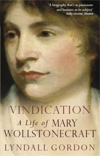 Couverture du livre « Vindication: A Life Of Mary Wollstonecraft » de Gordon Lyndall aux éditions Little Brown Book Group Digital