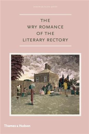 Couverture du livre « The wry romance of the literary rectory » de Alun-Jones Deborah aux éditions Thames & Hudson