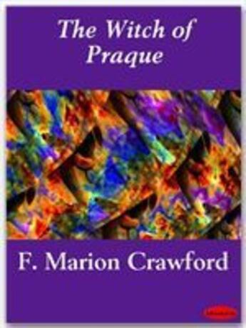 Couverture du livre « The Witch of Praque » de F. Marion Crawford aux éditions Ebookslib