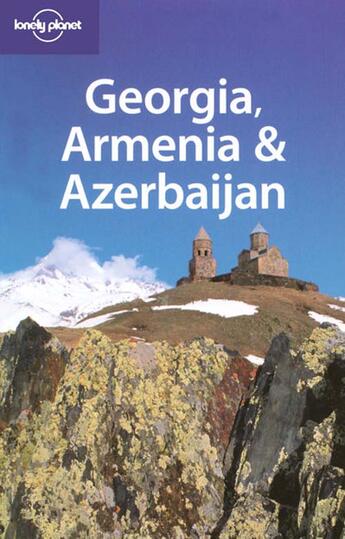 Couverture du livre « Georgia, Armenia & Azerbaijan (édition 2008) » de  aux éditions Lonely Planet France