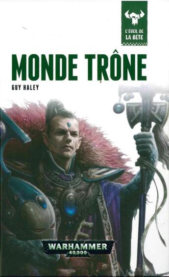 Couverture du livre « Warhammer 40.000 : éveil de la bête; le monde trône » de Guy Haley aux éditions Black Library