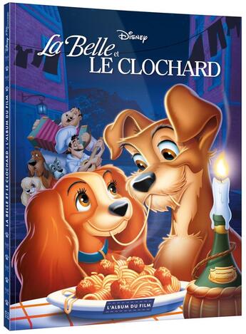 Couverture du livre « La Belle et le Clochard : l'album du film » de Disney aux éditions Disney Hachette