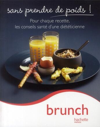 Couverture du livre « Brunchs sans prendre de poids » de Marie-Laure Andre et Stephan Lagorge aux éditions Hachette Pratique