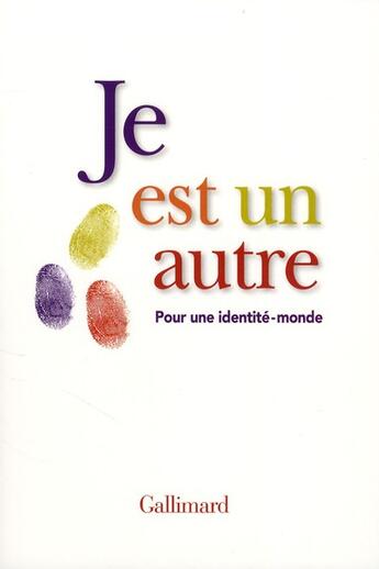 Couverture du livre « Je est un autre ; pour une identité-monde » de  aux éditions Gallimard