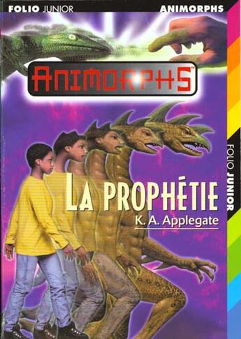Couverture du livre « Animorphs t.34 ; la prophétie » de K.A. Applegate aux éditions Gallimard-jeunesse