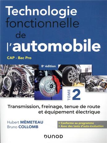 Couverture du livre « Technologie fonctionnelle de l'automobile Tome 2 ; la transmission, le freinage, la tenue (8e édition) » de Hubert Memeteau et Bruno Collomb aux éditions Dunod