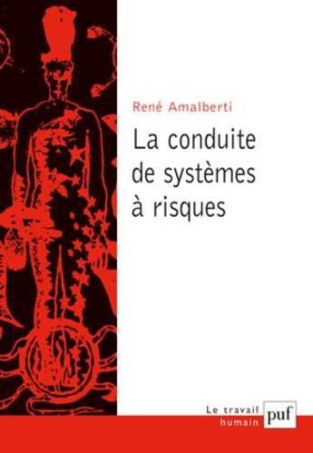 Couverture du livre « La conduite de systèmes à risques (2e édition) » de Rene Amalberti aux éditions Puf