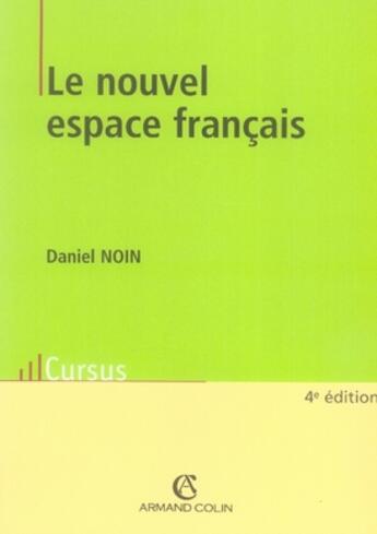 Couverture du livre « Le nouvel espace français (4e édition) » de Daniel Noin aux éditions Armand Colin