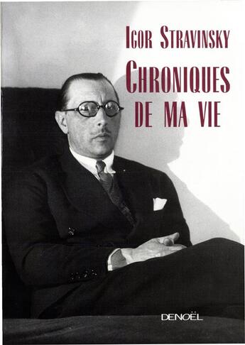 Couverture du livre « Chroniques de ma vie » de Igor Stravinsky aux éditions Denoel