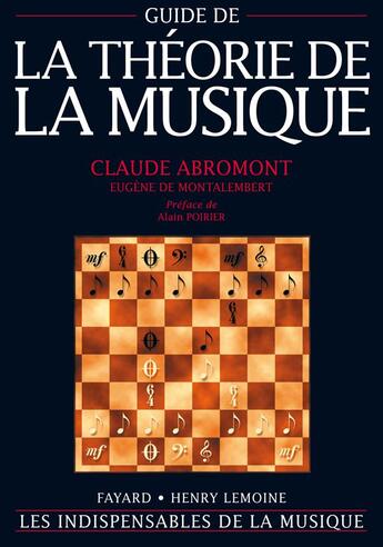 Couverture du livre « Guide de la théorie de la musique » de Claude Abromont et Eugene De Montalembert aux éditions Fayard