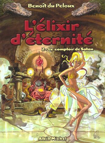 Couverture du livre « L'élixir d'éternité.2 ; le comptoir de Satan » de Benoit Du Peloux aux éditions Drugstore