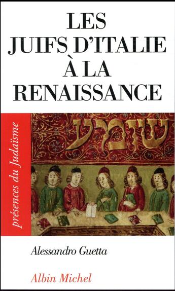 Couverture du livre « Les juifs d'Italie à la Renaissance » de Alessandro Guetta aux éditions Albin Michel