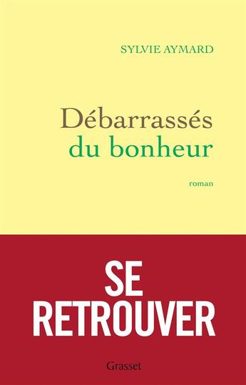 Couverture du livre « Debarrassés du bonheur » de Sylvie Aymard aux éditions Grasset