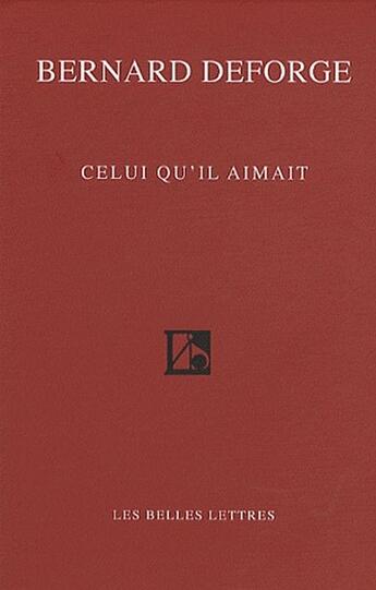 Couverture du livre « Celui qu'il aimait » de Bernard Deforge aux éditions Belles Lettres