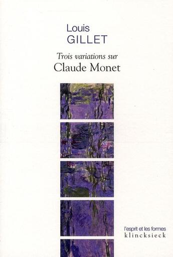 Couverture du livre « Trois variations sur Claude Monet » de Louis Gillet aux éditions Klincksieck