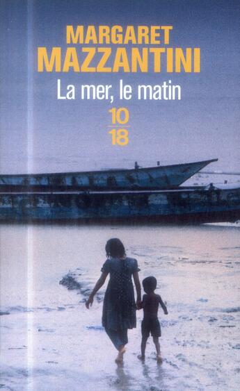 Couverture du livre « La mer, le matin » de Margaret Mazzantini aux éditions 10/18