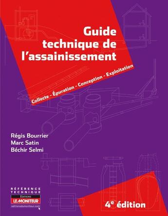 Couverture du livre « Guide technique de l'assainissement » de Regis Bourrier et Bechir Selmi et Marc Satin aux éditions Le Moniteur