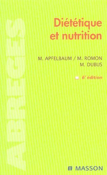 Couverture du livre « Dietetique et nutrition (6e édition) » de M Romon et M Dubus et Marian Apfelbaum aux éditions Elsevier-masson