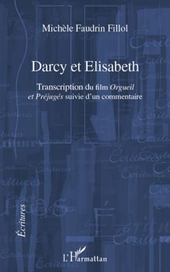 Couverture du livre « Darcy et Elisabeth ; transcription du film 