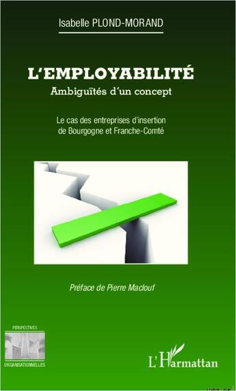 Couverture du livre « L'employabilité : ambiguïtés d'un concept ; le cas des entreprises d'insertion de Bourgogne et Franche-Comté » de Isabelle Plond-Morand aux éditions L'harmattan