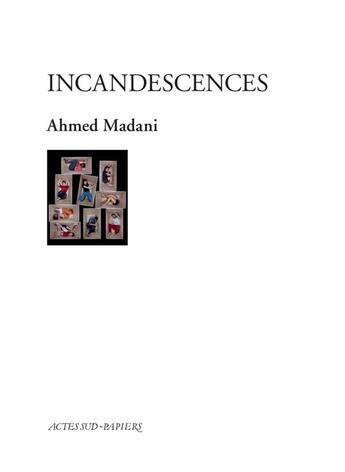 Couverture du livre « Incandescences » de Ahmed Madani aux éditions Actes Sud-papiers