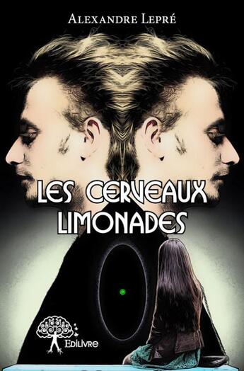 Couverture du livre « Les cerveaux limonades » de Alexandre Lepre aux éditions Edilivre