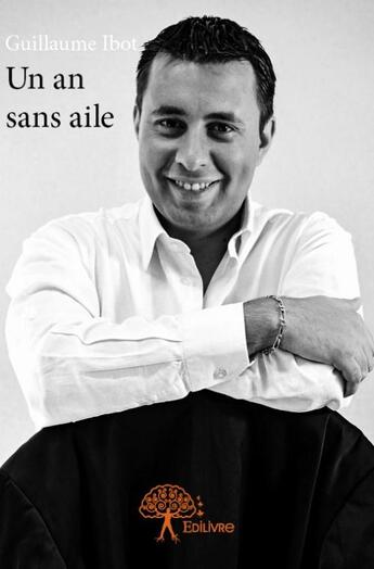 Couverture du livre « Un an sans aile » de Guillaume Ibot aux éditions Edilivre