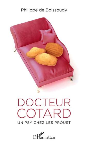 Couverture du livre « Docteur Cotard, un psy chez les Proust » de Philippe De Boissoudy aux éditions L'harmattan