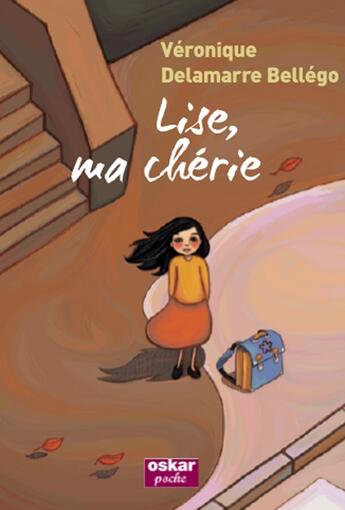 Couverture du livre « Lise ma chérie » de Veronique Delamarre Bellego aux éditions Oskar