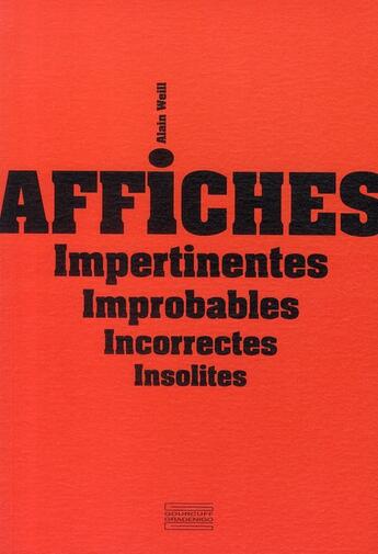 Couverture du livre « Affiches impertinentes, improbables, incorrectes » de Alain Weill aux éditions Gourcuff Gradenigo