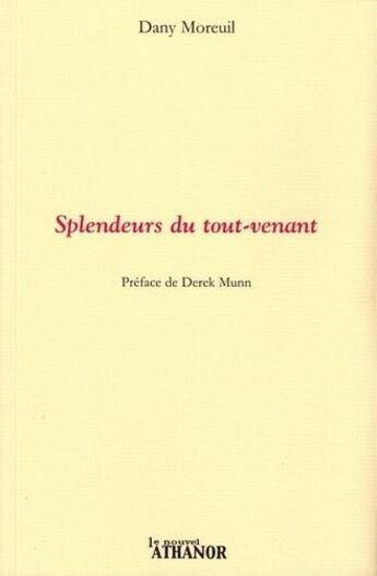 Couverture du livre « Splendeurs du tout-venant » de Dany Moreuil aux éditions Nouvel Athanor