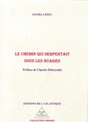 Couverture du livre « Le chemin qui serpentait sous les nuages » de Daniel Leduc aux éditions Editions De L'atlantique