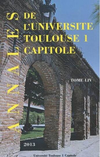 Couverture du livre « Annales UT1 capitole 2013 t.LIV » de  aux éditions Putc