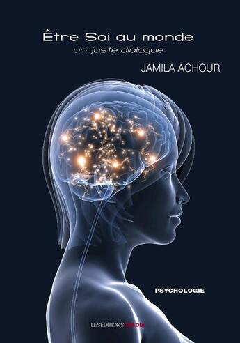 Couverture du livre « Être soi au monde ; un juste dialogue » de Jamila Achour aux éditions Ovadia