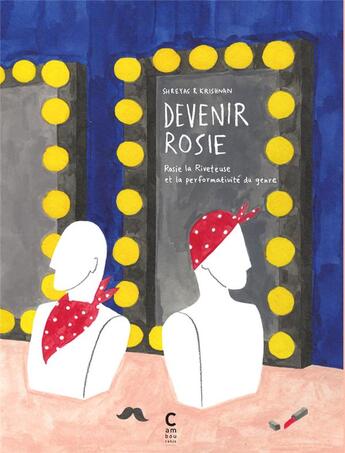 Couverture du livre « Devenir Rosie ; Rosie la Riveteuse et la performativité du genre » de Shreyas R. Krishnan aux éditions Cambourakis